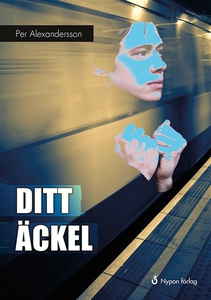 Ditt äckel! (ljudbok) av Per Alexandersson