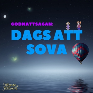 Musse & Helium - Godnattsaga - Dags Att Sova (l