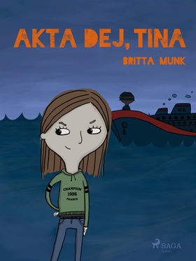 Akta dej, Tina (e-bok) av Britta Munk