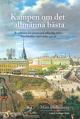 Kampen om det allmänna bästa (e-bok) av Mats Ha