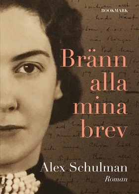 Bränn alla mina brev (e-bok) av Alex Schulman