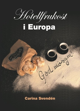 Hotellfrukost i Europa (e-bok) av Carina Svendé