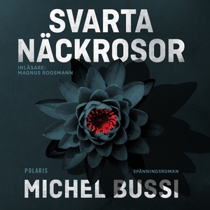 Svarta näckrosor (ljudbok) av Michel Bussi