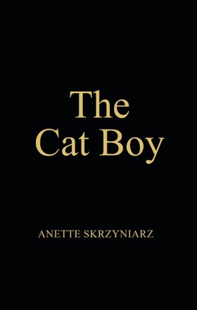 The Cat Boy (e-bok) av Anette Skrzyniarz
