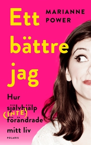 Ett bättre jag. Hur självhjälp (inte) förändrad