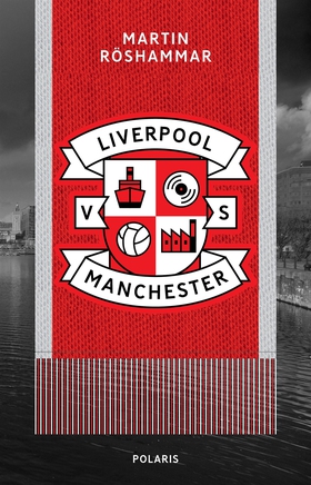 Liverpool vs Manchester (e-bok) av Martin Rösha