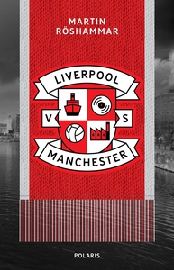 Liverpool vs Manchester (e-bok) av Martin Rösha