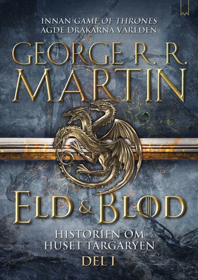 Eld & Blod: Historien om huset Targaryen (Del I