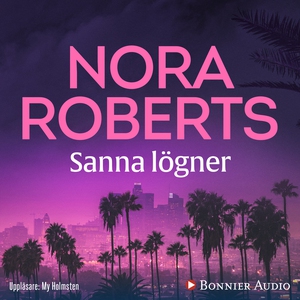 Sanna lögner (ljudbok) av Nora Roberts