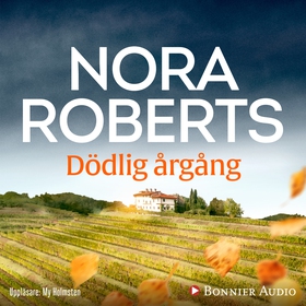 Dödlig årgång (ljudbok) av Nora Roberts