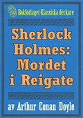 Sherlock Holmes: Äventyret med mordet i Reigate – Återutgivning av text från 1911
