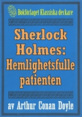 Sherlock Holmes: Äventyret med den hemlighetsfulle patienten – Återutgivning av text från 1918