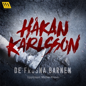 De frusna barnen (ljudbok) av Håkan Karlsson