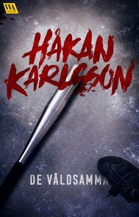 De våldsamma (e-bok) av Håkan Karlsson