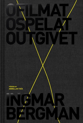 Ofilmat, ospelat, outgivet (e-bok) av Ingmar Be