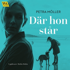 Där hon står (ljudbok) av Petra Möller