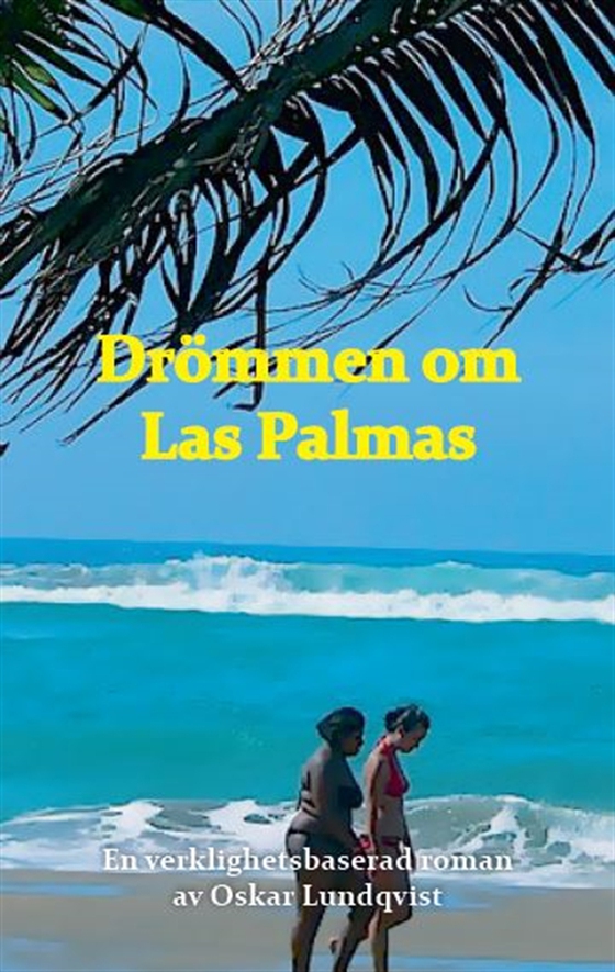 Drömmen om Las Palmas (e-bok) av Oskar Lundqvist