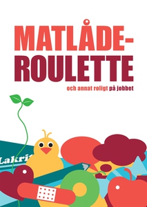 Matlåderoulette och annat roligt på jobbet (e-b