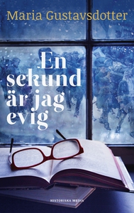 En sekund är jag evig (e-bok) av Maria Gustavsd