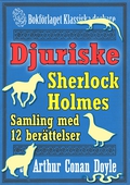 Sherlock Holmes-samling: 12 mest djuriska berättelserna