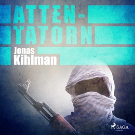 Attentatorn (ljudbok) av Jonas Kihlman