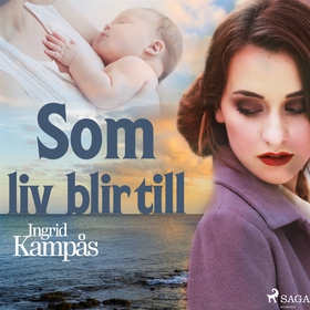 Som liv blir till (ljudbok) av Ingrid Kampås