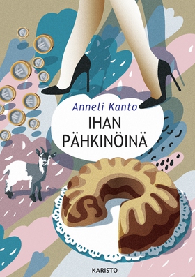 Ihan pähkinöinä (e-bok) av Anneli Kanto