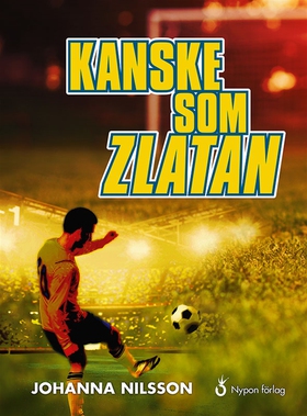 Kanske som Zlatan (ljudbok) av Johanna Nilsson