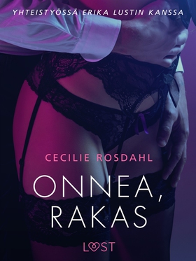 Onnea, rakas - Sexy erotica (e-bok) av Cecilie 