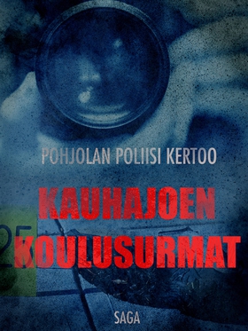 Kauhajoen koulusurmat (e-bok) av Eri Tekijöitä