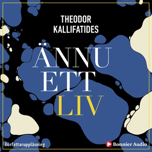 Ännu ett liv (ljudbok) av Theodor Kallifatides