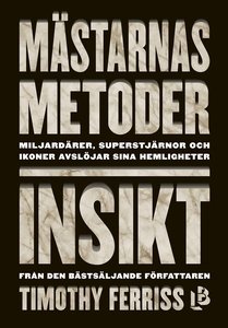 Mästarnas metoder: Insikt (e-bok) av Timothy Fe