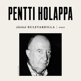 Elävänä Bulevardilla- Pentti Holappa (ljudbok)