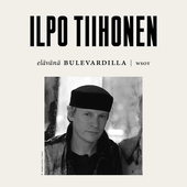 Elävänä Bulevardilla - Ilpo Tiihonen
