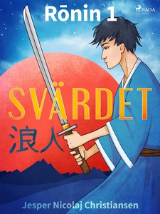 Ronin 1 - Svärdet (e-bok) av Jesper Nicolaj Chr