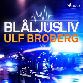 Blåljusliv (ljudbok) av Ulf Broberg