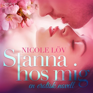Stanna hos mig - en erotisk novell (ljudbok) av
