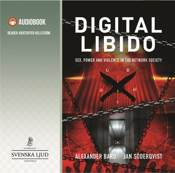 Digital libido : sex, power and violence in the network society