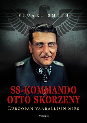 SS-kommando Otto Skorzeny : Euroopan vaarallisi