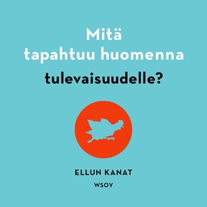 Mitä tapahtuu huomenna tulevaisuudelle? (ljudbo