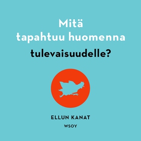 Mitä tapahtuu huomenna tulevaisuudelle? (ljudbo