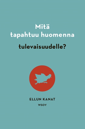 Mitä tapahtuu huomenna tulevaisuudelle? (e-bok)