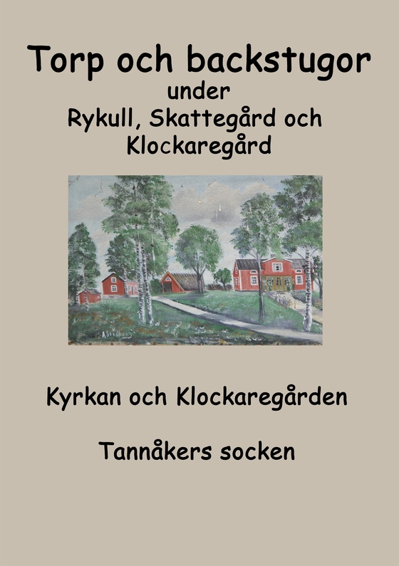 Torp o backstugor under Rykull, Skattegård och Klockaregård: Kyrkan och Klockaregården, Tannåkers socken