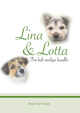 Lina och Lotta: Två helt vanliga hundliv (e-bok