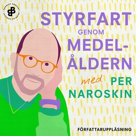 Styrfart genom medelåldern (ljudbok) av Per Nar