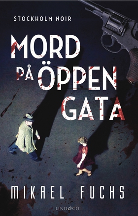 Mord på öppen gata (e-bok) av Mikael Fuchs