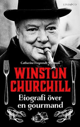 Winston Churchill – Biografi över en gourmand (