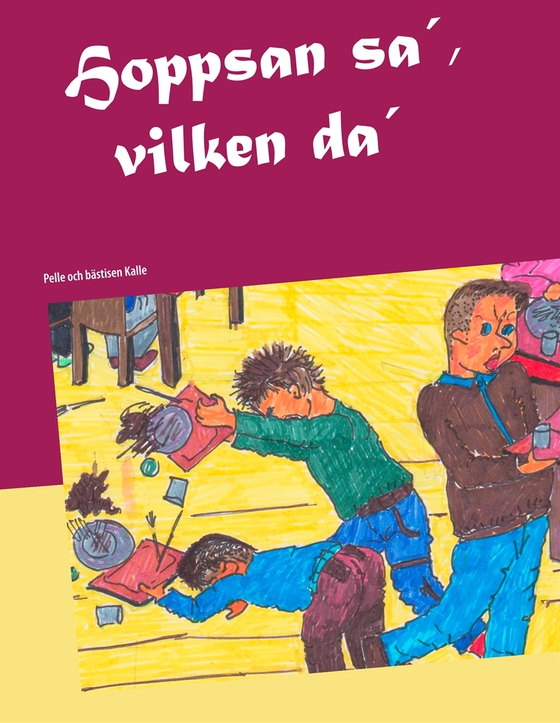 Hoppsan sa´, vilken da´: Pelle och bästisen Kalle