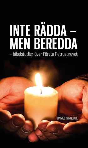 INTE RÄDDA - MEN BEREDDA - bibelstudier över Fö
