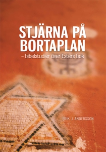 STJÄRNA PÅ BORTAPLAN - bibelstudier över Esters